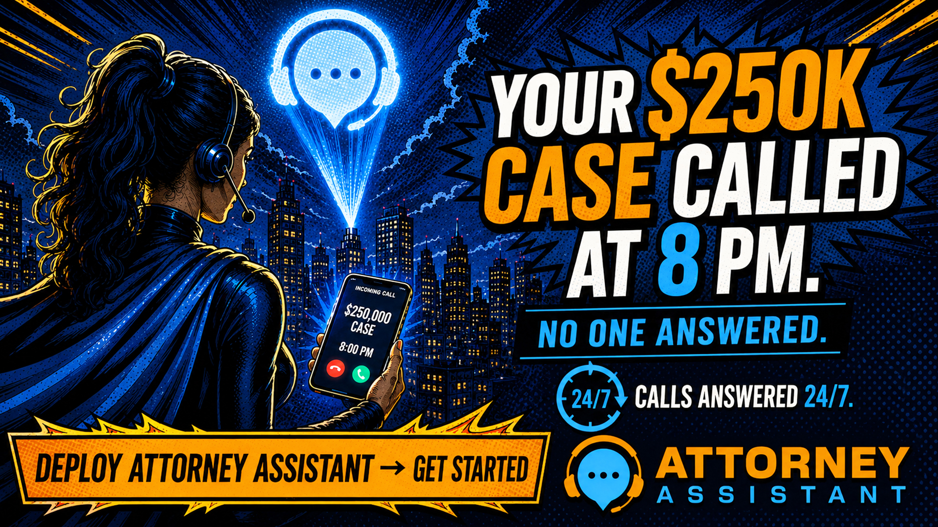 Your $250K case called at 8PM. No one answered. Deploy Attorney Assistant — calls answered 24/7.