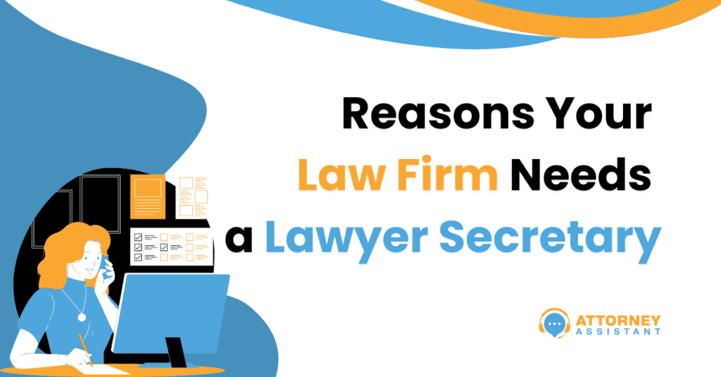 Reasons Your Law Firm Needs a Lawyer Secretary