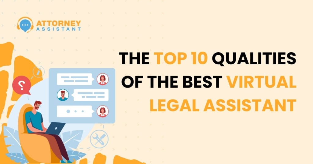 The Top 10 Qualities of the best virtual legal assistant